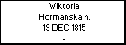 Wiktoria Hormanska h.