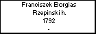 Franciszek Borgias Rzepinski h.