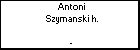Antoni Szymanski h.